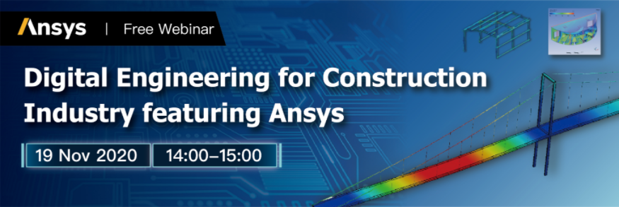 Digital Engineering for Construction Industry featuring Ansys  Digital Engineering for Construction Industry featuring Ansys